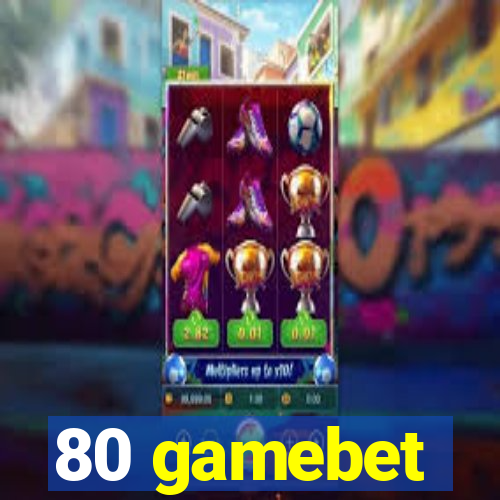 80 gamebet